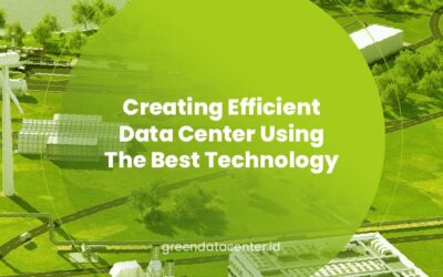 Creating an Efficient Data Center Using The Best Technology 